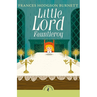 Little Lord Fauntleroy - Frances Hodgson Burnett