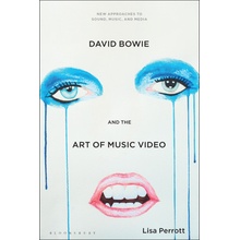 David Bowie and the Art of Music Video Perrott Lisa