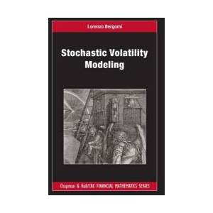 Stochastic Volatility Modeling | Lorenzo Bergomi (ISBN: 9781482244069)