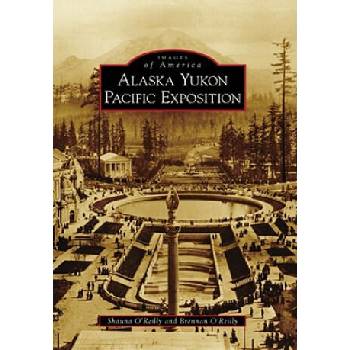 Image 1 of Alaska Yukon Pacific Exposition | Shauna O'Reilly, Brennan O'Reilly