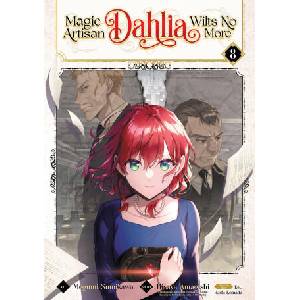 Magic Artisan Dahlia Wilts No More (Manga) Vol. 8 | Megumi Sumikawa (ISBN: 9798895616888)