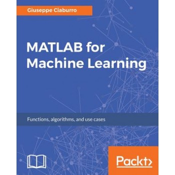 MATLAB for Machine Learning | Giuseppe Ciaburro