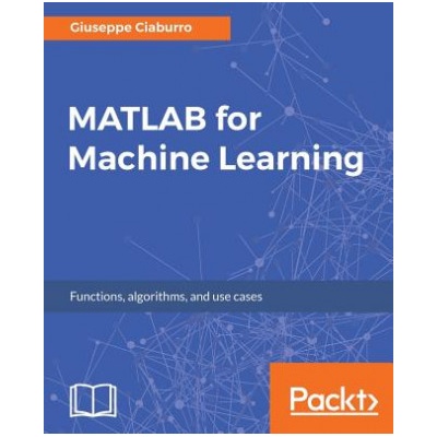 MATLAB for Machine Learning | Giuseppe Ciaburro
