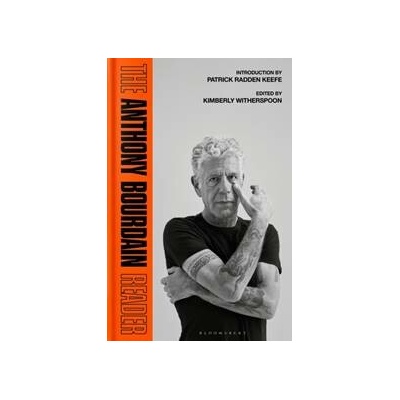 The Anthony Bourdain Reader - Anthony Bourdain