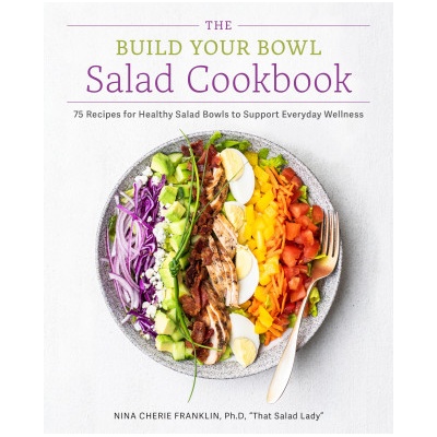 The Build Your Bowl Salad Cookbook | Franklin, Nina Cherie