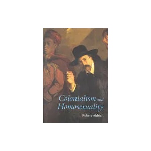 Colonialism and Homosexuality | Robert Aldrich (ISBN: 9780415196161)
