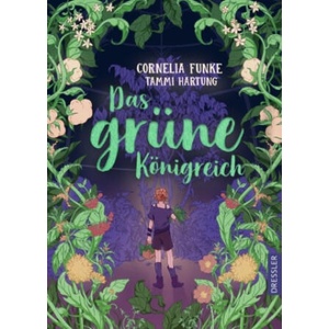 Das grüne Königreich | Cornelia Funke, Tammi Hartung, Franziska Blinde (ISBN: 9783751301060)