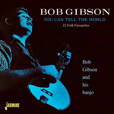 Bob Gibson - You Can Tell the World... CD
