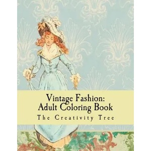 Vintage Fashion: Adult Coloring Book | The Creativity Tree (2016)