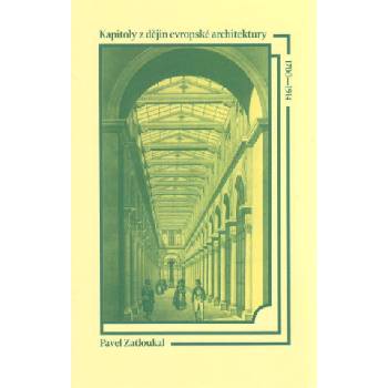 Kapitoly z dějin evropské architektury 1700-1914 - Pavel Zatloukal