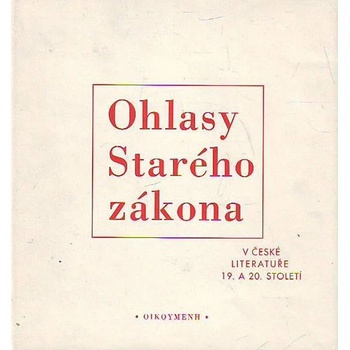 Ohlasy Starého zákona v české literatuře 19. a 20. století - Milan Balabán, Olga Nytrová