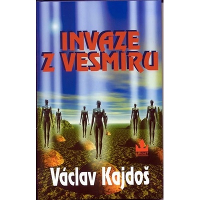 Invaze z vesmíru - Václav Kajdoš