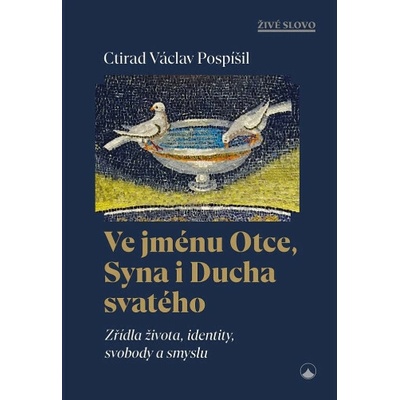 Ve jménu Otce, Syna i Ducha svatého - Václav Ctirad Pospíšil