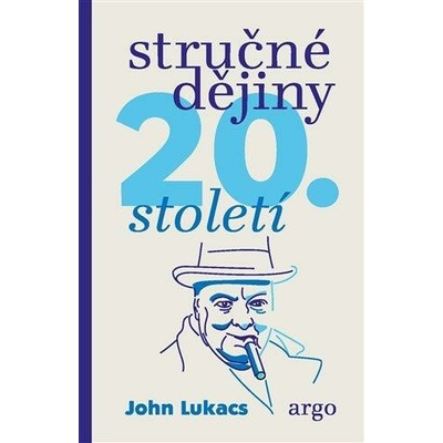 Stručné dějiny dvacátého století - John Lukacs