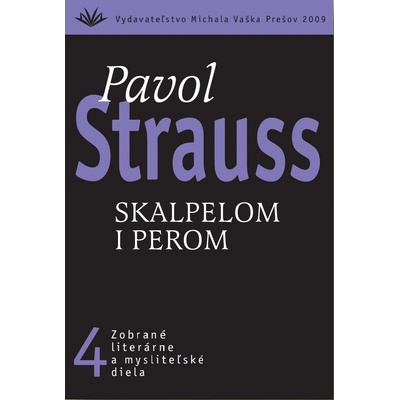 Skalpelom i perom - Pavol Strauss