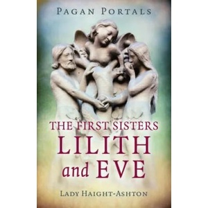 Pagan Portals - The First Sisters: Lilith and Eve | Lady Haight-Ashton (ISBN: 9781789040791)