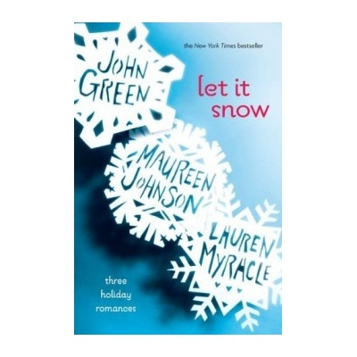 Let It Snow: Three Holiday Romances - - John Green , Maureen Johnson