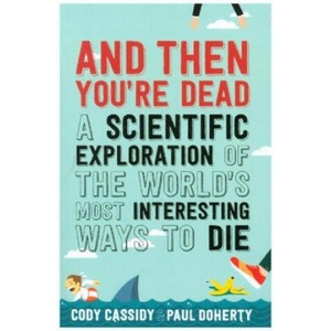 And Then You're Dead | Paul Doherty, Cody Cassidy (ISBN: 9781760291136)