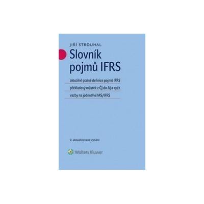 Slovník pojmů IFRS 2. aktualizované vydání - Jiří Strouhal