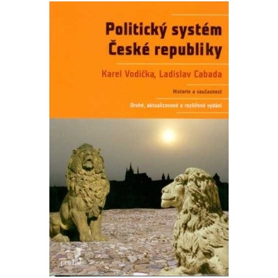 Politický systém České republiky - Cabada Ladislav, Vodička Karel