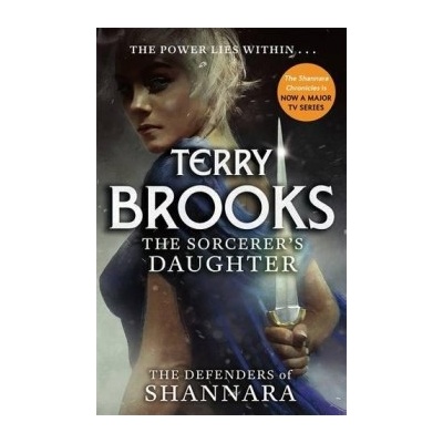 The Sorcerer's Daughter: The Defenders of Sha... Terry Brooks
