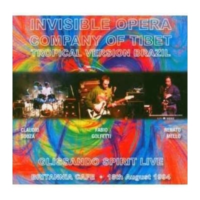 Invisible Opera Company Of Tibet (Tropical Version Brazil) - Glissando Spirit Live CD