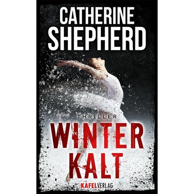 Winterkalt: Thriller Shepherd CatherinePaperback