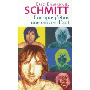 Lorsque J'Etais Une Oeuvre D'Art | Eric-Emmanuel Schmitt (ISBN: 9782253109587)