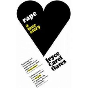 Rape: A Love Story | Joyce Carol Oates (2006)