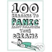 100 Reasons to Panic about Following Your Dreams -