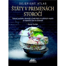 Štáty v premenách storočí Dejepisný atlas - Daniel Gurňák