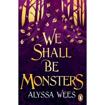 We Shall Be Monsters