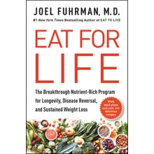 Eat for Life: The Breakthrough Nutrient-Rich Program for Longevity, Disease Reversal, and Sustained Weight Loss Fuhrman Joel