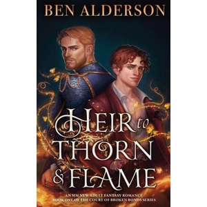 Heir to Thorn and Flame: An MM new adult fantasy romance | Ben Alderson (ISBN: 9781837906918)