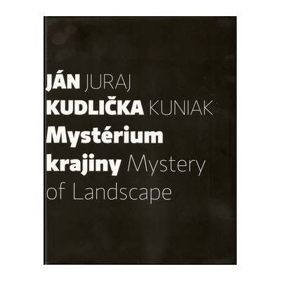 Mystérium krajiny - Ján Kudlička, Juraj Kuniak
