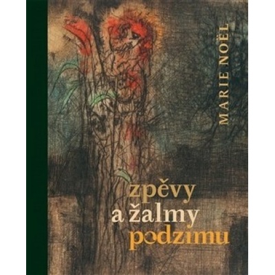 Zpěvy a žalmy podzimu - Marie Noël