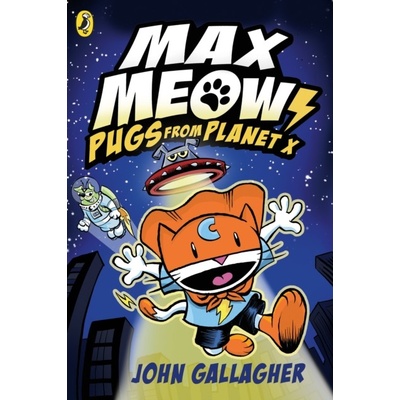 Max Meow Book 3: Pugs from Planet X - John Gallagher