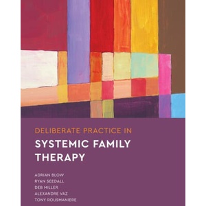 Deliberate Practice in Systemic Family Therapy | Ryan Seedall, Deb Miller (ISBN: 9781433837630)