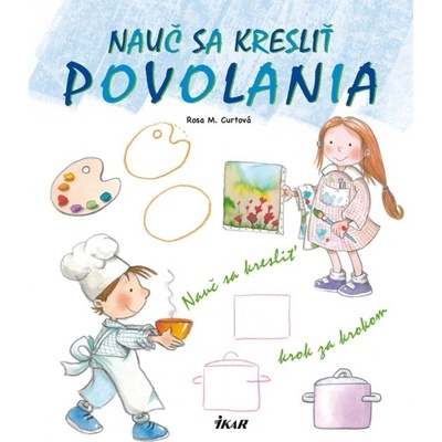 Nauč sa kresliť povolania - Rosa M. Curtová