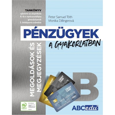 Financie v praxi - Riešenia a komentáre - časť B - VJM (vyučovací jazyk maďarský)