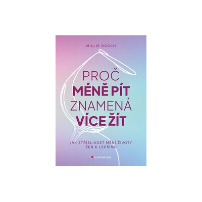 Proč méně pít znamená více žít - Millie Gooch