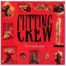 CUTTING CREW: BROADCAST CD
