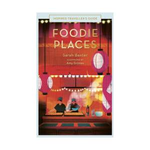 Foodie Places | Amy Grimes (ISBN: 9780711287327)