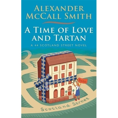 A Time of Love and Tartan - Alexander McCall Smith