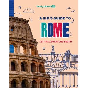 Lonely Planet Kids A Kid's Guide to Rome (ISBN: 9781837585250)