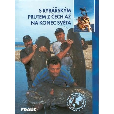 S rybářským prutem z Čech až na konec světa