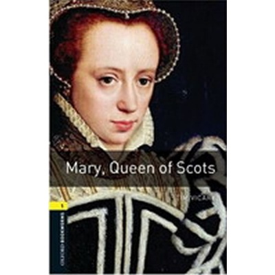 Oxford Bookworms Library 1 Mary Queen of Scots