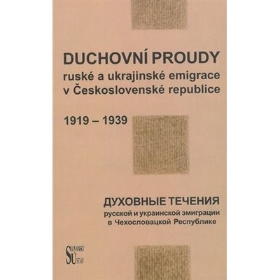 Duchovní proudy ruské a ukrajinské emigrace v Československé republice 1918-1939