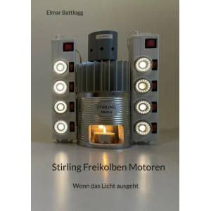 Stirling Freikolben Motoren | Elmar Battlogg (ISBN: 9783755783251)