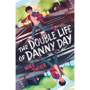 Double Life of Danny Day | Thayer, Mike (ISBN: 9781250832740)
